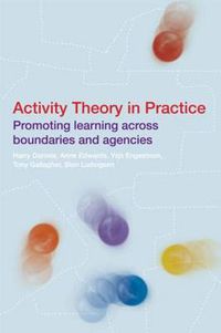 Cover image for Activity Theory in Practice: Promoting learning across boundaries and agencies