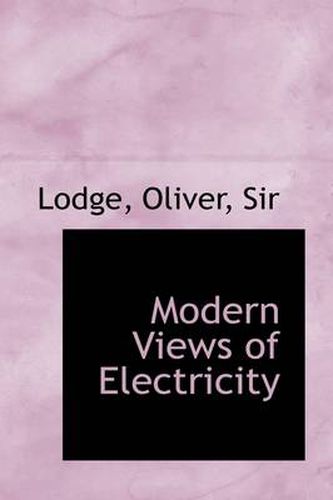 Cover image for Modern Views of Electricity