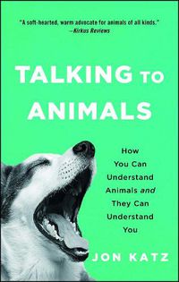 Cover image for Talking to Animals: How You Can Understand Animals and They Can Understand You