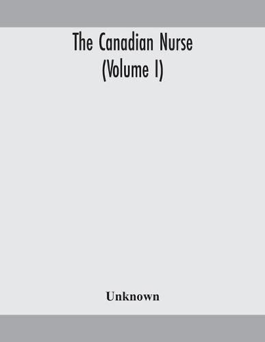 Cover image for The Canadian nurse (Volume I)