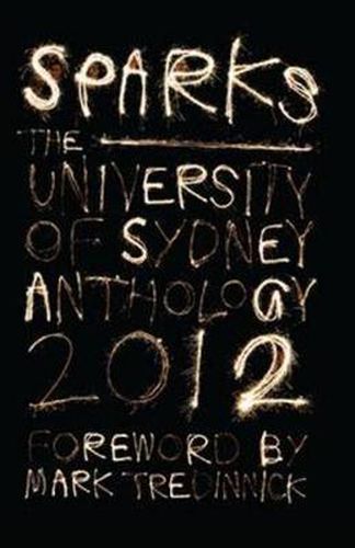 Sparks: The University of Sydney Student Anthology 2012