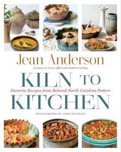 Cover image for Kiln to Kitchen: Favorite Recipes from Beloved North Carolina Potters