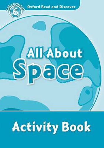 Cover image for Oxford Read and Discover: Level 6: All About Space Activity Book