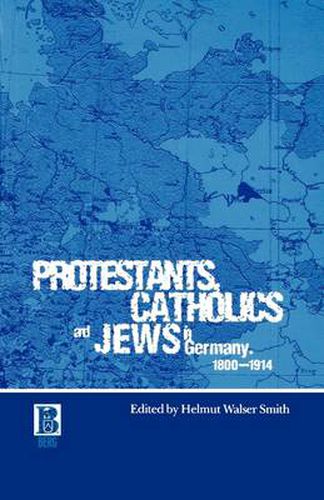 Cover image for Protestants, Catholics and Jews in Germany, 1800-1914