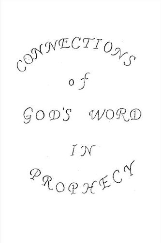 Cover image for Connections of God's Word in Prophecy: Understanding God's Word