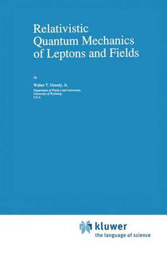 Cover image for Relativistic Quantum Mechanics of Leptons and Fields