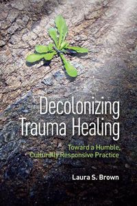 Cover image for Decolonizing Trauma Healing