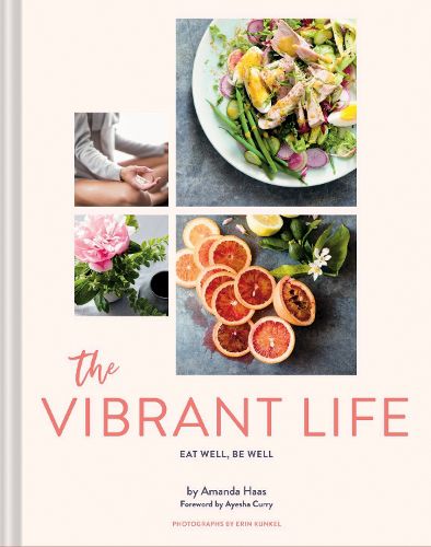 Cover image for The Vibrant Life: Eat Well, Be Well