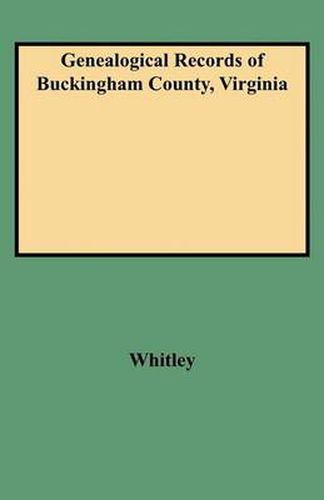 Cover image for Genealogical Records of Buckingham County, Virginia