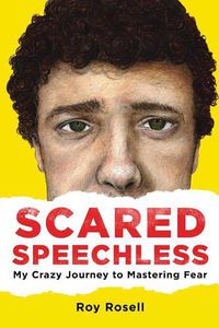 Cover image for Scared Speechless: My Crazy Journey to Mastering Fear