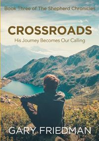 Cover image for Crossroads: Book Three of the Shepherd Chronicles