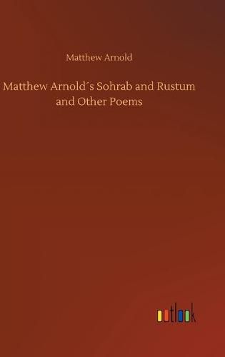 Cover image for Matthew Arnolds Sohrab and Rustum and Other Poems