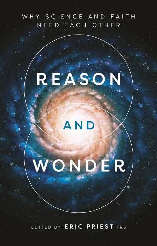 Cover image for Reason and Wonder: Why Science And Faith Need Each Other