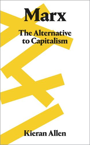 Marx: The Alternative to Capitalism