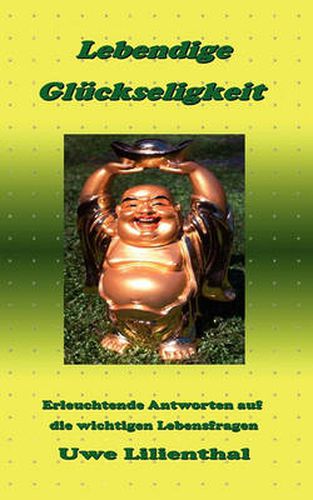 Cover image for Lebendige Gluckseligkeit: Erleuchtende Antworten auf die wichtigen Lebensfragen
