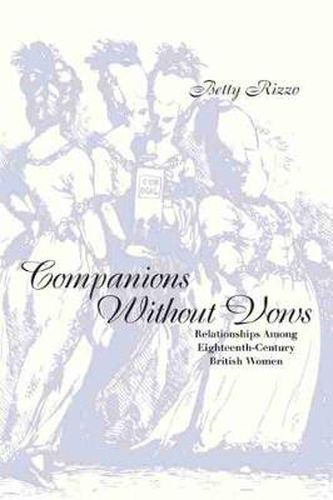 Cover image for Companions without Vows: Relationships Among Eighteenth-Century British Women
