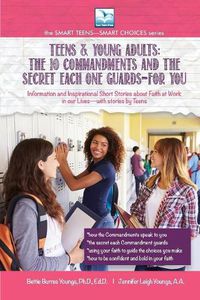 Cover image for The 10 Commandments and the Secret Each One Guards--FOR YOU: For Teens and Young Adults