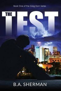 Cover image for The Test: book one of the Greg Dorn Series