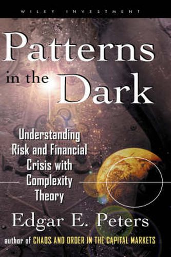 Patterns in the Dark: Understanding Risk and Financial Crisis with Complexity Theory