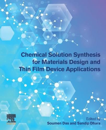 Cover image for Chemical Solution Synthesis for Materials Design and Thin Film Device Applications