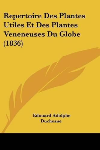 Repertoire Des Plantes Utiles Et Des Plantes Veneneuses Du Globe (1836)