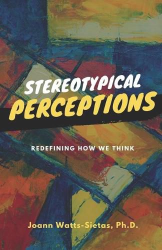 Cover image for Stereotypical Perceptions: Redefining How We Think