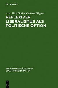 Cover image for Reflexiver Liberalismus als Politische Option