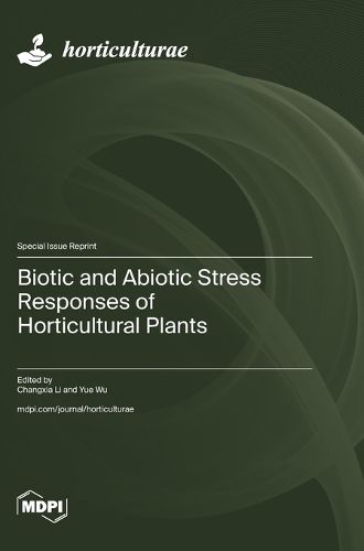 Cover image for Biotic and Abiotic Stress Responses of Horticultural Plants