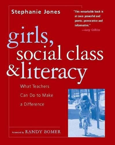 Cover image for Girls, Social Class, and Literacy: What Teachers Can Do to Make a Difference