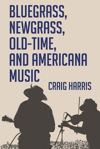 Cover image for Bluegrass, Newgrass, Old-Time, and Americana Music