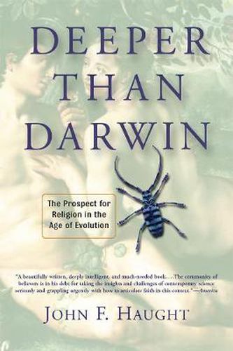 Cover image for Deeper Than Darwin: The Prospect For Religion In The Age Of Evolution