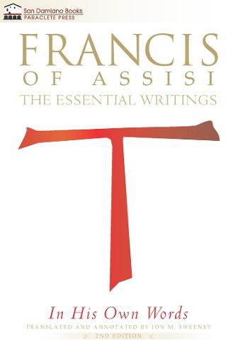 Francis of Assisi in His Own Words: The Essential Writings