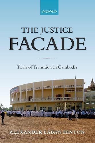 Cover image for The Justice Facade: Trials of Transition in Cambodia