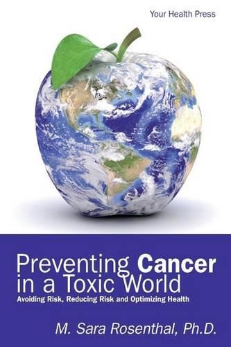 Cover image for Preventing Cancer in a Toxic World: Risk Avoidance, Risk Reduction and Optimizing Health