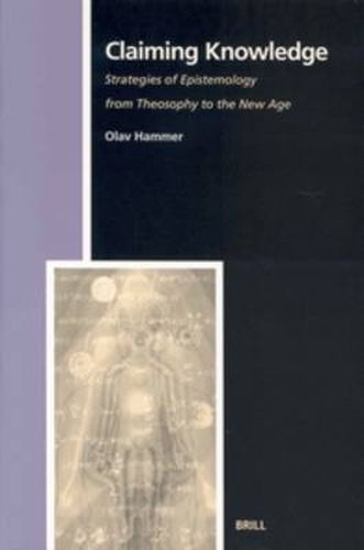Cover image for Claiming Knowledge: Strategies of Epistemology from Theosophy to the New Age
