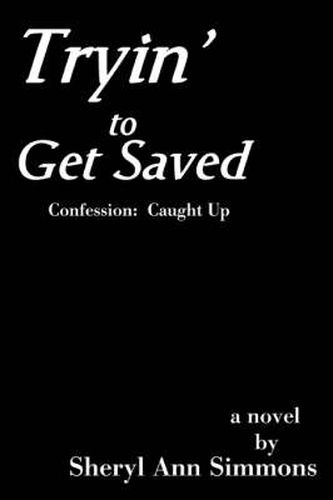 Cover image for Tryin' to Get Saved: Confession: Caught Up