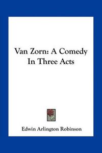 Cover image for Van Zorn: A Comedy in Three Acts