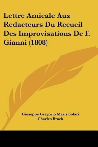 Cover image for Lettre Amicale Aux Redacteurs Du Recueil Des Improvisations de F. Gianni (1808)