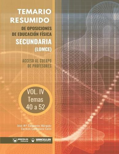 Cover image for Temario Resumido de Oposiciones de Educacion Fisica Secundaria (LOMCE) Volumen IV: Acceso al cuerpo de profesores de Ensenanza Secundaria