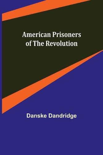 American Prisoners of the Revolution