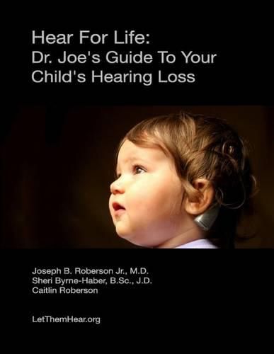 Cover image for Hear for Life: Dr. Joe's Guide to Your Child's Hearing Loss