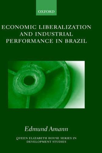 Cover image for Economic Liberalization and Industrial Performance in Brazil