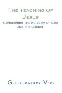 Cover image for Teaching of Jesus Concerning the Kingdom of God and the Church