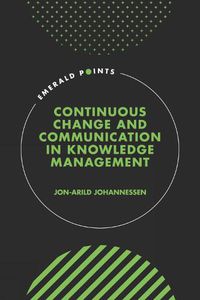 Cover image for Continuous Change and Communication in Knowledge Management