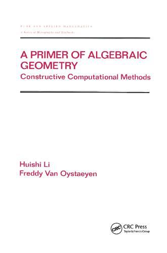 Cover image for A Primer of Algebraic Geometry: Constructive Computational Methods