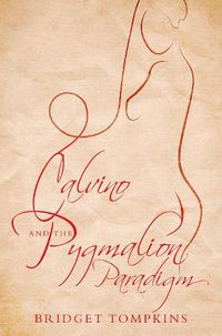 Cover image for Calvino and the Pygmalion Paradigm