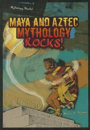 Maya and Aztec Mythology Rocks!