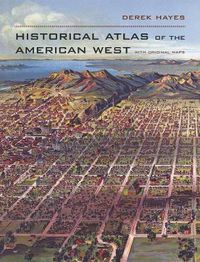 Cover image for Historical Atlas of the American West: With Original Maps