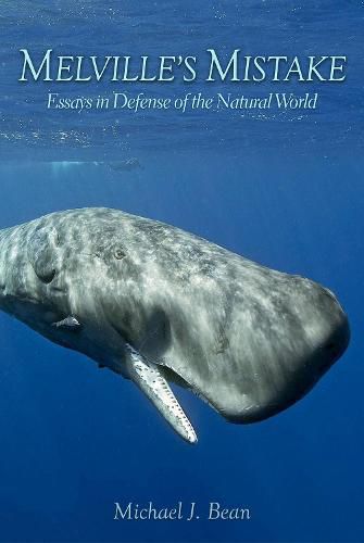 Cover image for Melville's Mistake: Essays in Defense of the Natural World