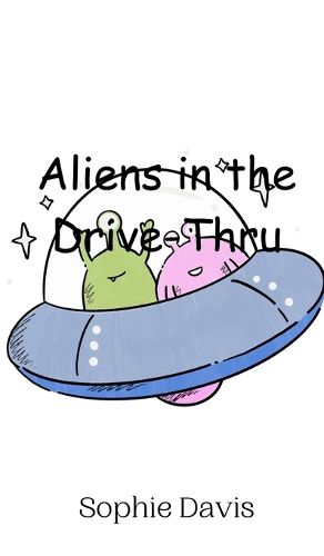 Cover image for Aliens in the Drive-Thru